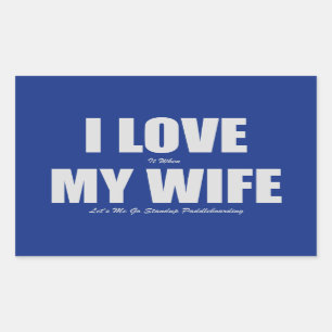 Adesivo Retangular Eu Amo Quando Minha Esposa Vamos Eu Vou Paddleboar