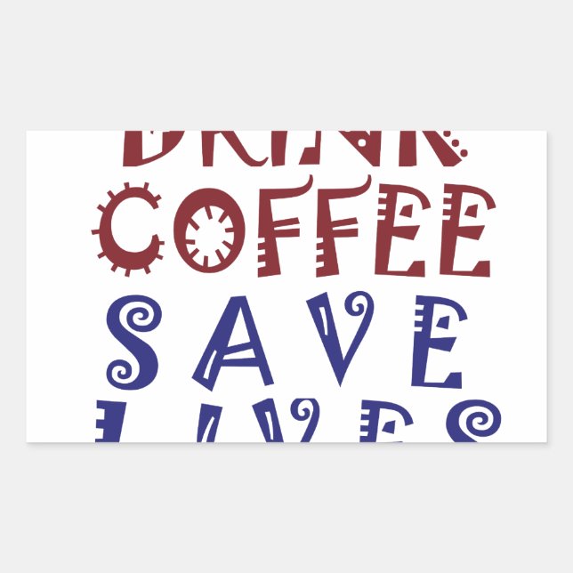 Adesivo Retangular Eu só quero tomar café Salve vidas (Frente)