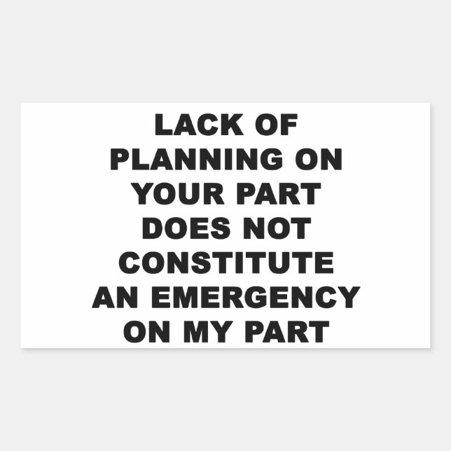 Adesivo Retangular Falta de planejamento (Frente)