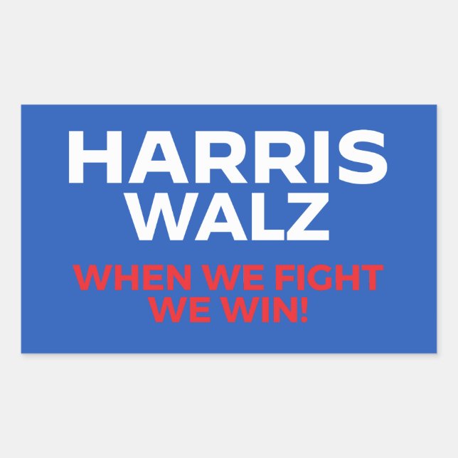 Adesivo Retangular Harris Walz 2024 - Quando Combatemos Ganhamos! (Frente)