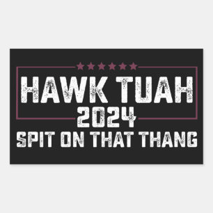 Adesivo Retangular Hawk Tuah 2024 Cuspe Naquilo Presidencial 