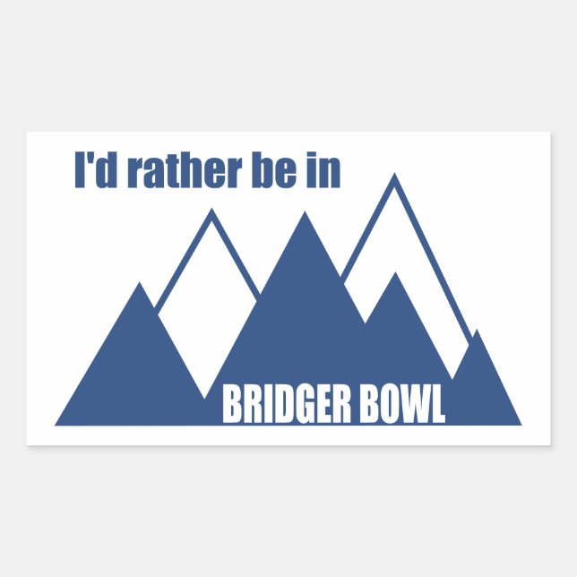 Adesivo Retangular I'd Rather Be In Bridger Bowl Mountain (Frente)