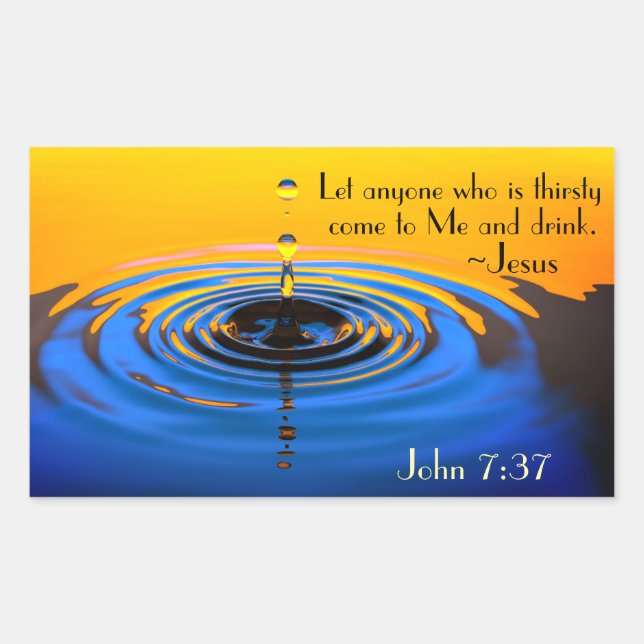 Adesivo Retangular John 7:37 Todos que estão com sede vêm até mim e b (Frente)