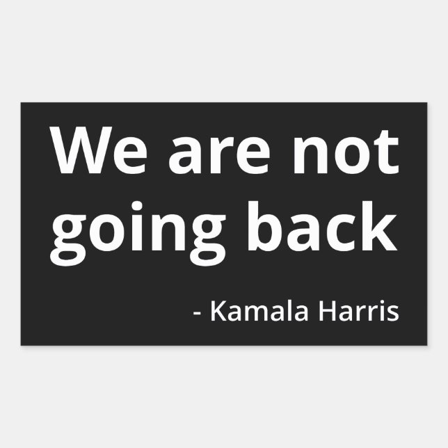 Adesivo Retangular Kamala Harris - Não Vamos Voltar Para Trás III (Frente)