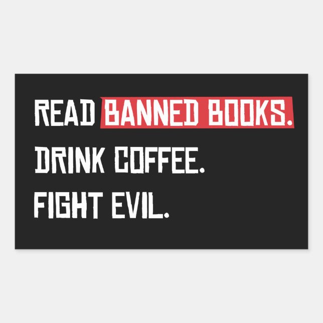 Adesivo Retangular Leia Livros Banidos Bebem Café Mau (Frente)