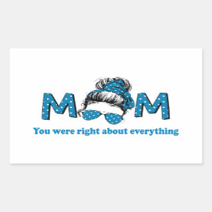 Adesivo Retangular Mãe, você estava certa sobre tudo