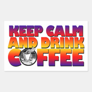 Adesivo Retangular Mantenha a Calma e Beba Café