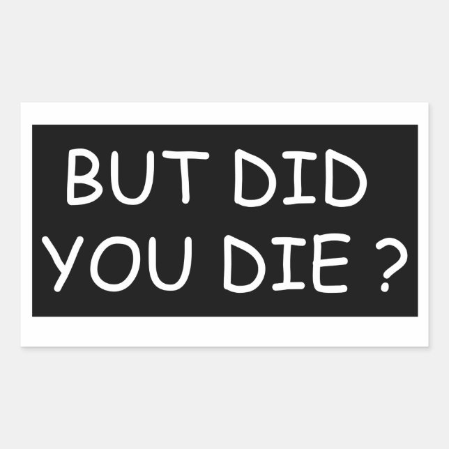 Adesivo Retangular Mas Você Morreu - Moto Legal Ou Engraçado? (Frente)