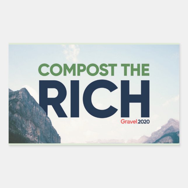Adesivo Retangular Mike Gravel diz "Compostar os ricos" (Frente)