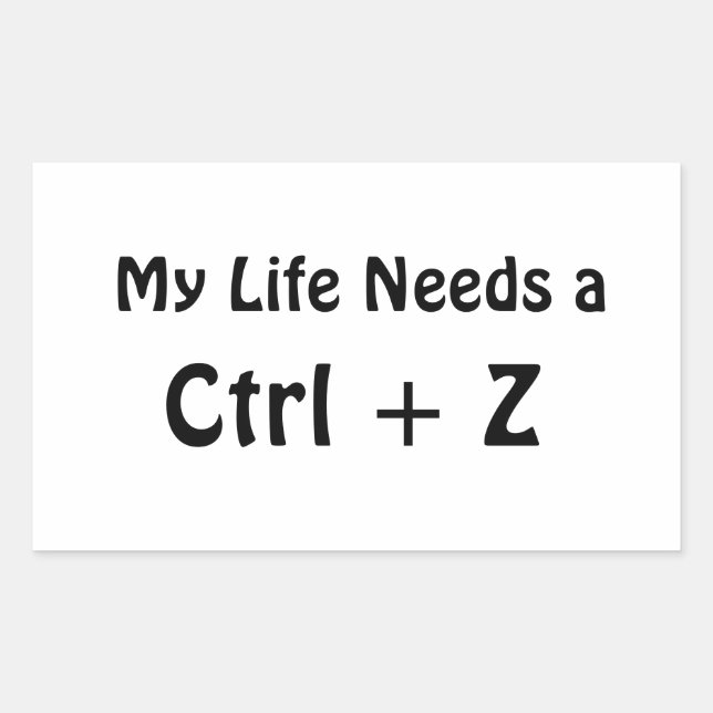 Adesivo Retangular Minha Vida Precisa de um Ctrl + Z (Frente)
