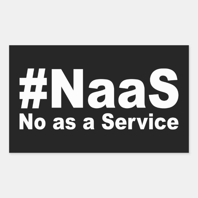 Adesivo Retangular NAAS Não Como Um Serviço Engraçado Dizendo (Frente)