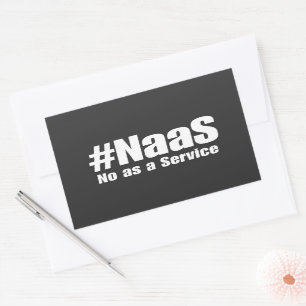 Adesivo Retangular NAAS No As A Service Humor Sarcástico Engraçado Te