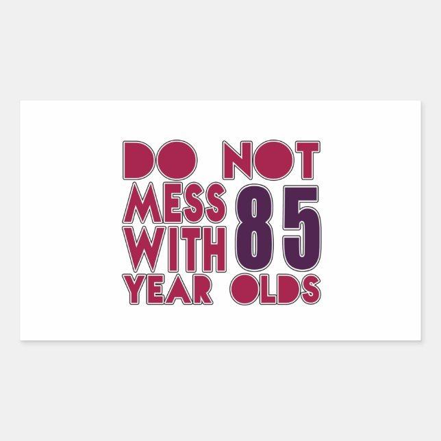 Adesivo Retangular Não Menos Com Velhos De 85 Anos (Frente)