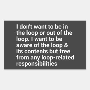 Adesivo Retangular Não quero estar no Loop ou fora do Loop