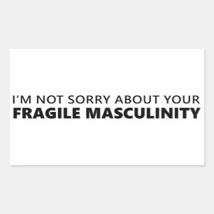 Adesivo Retangular Não sinto muito pela sua frágil masculinidade