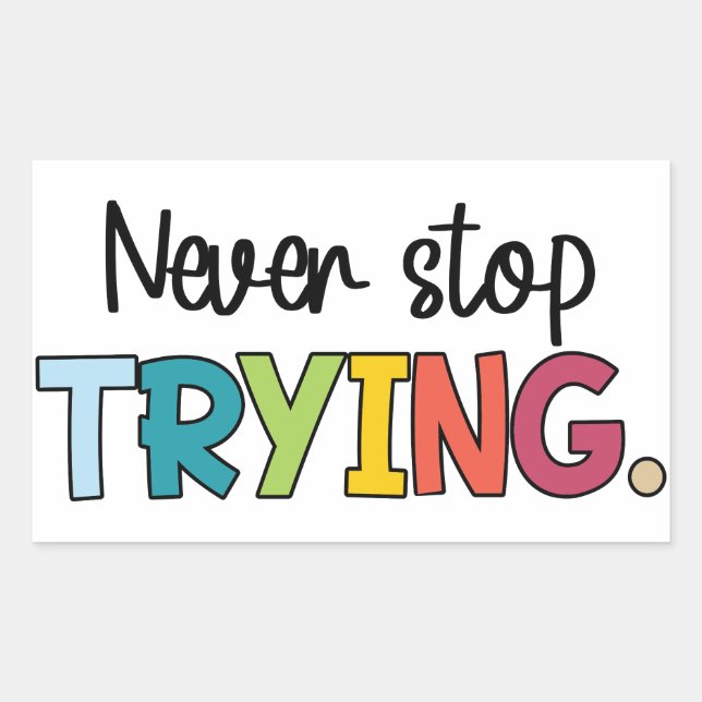 Adesivo Retangular Nunca Pare De Tentar (Frente)