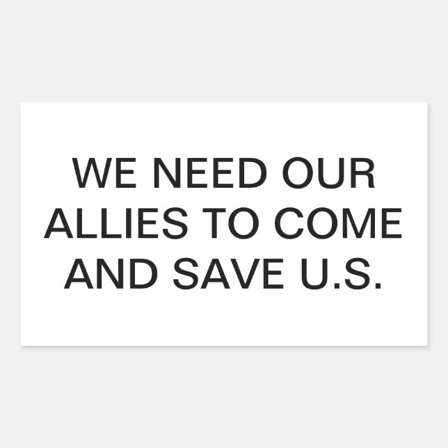 Adesivo Retangular OUR ALLIES MUST SAVE U.S.. Hankamer Artjunkhaus (Frente)