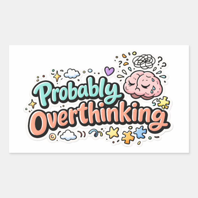 Adesivo Retangular Probably Overthinking Sticker (Frente)