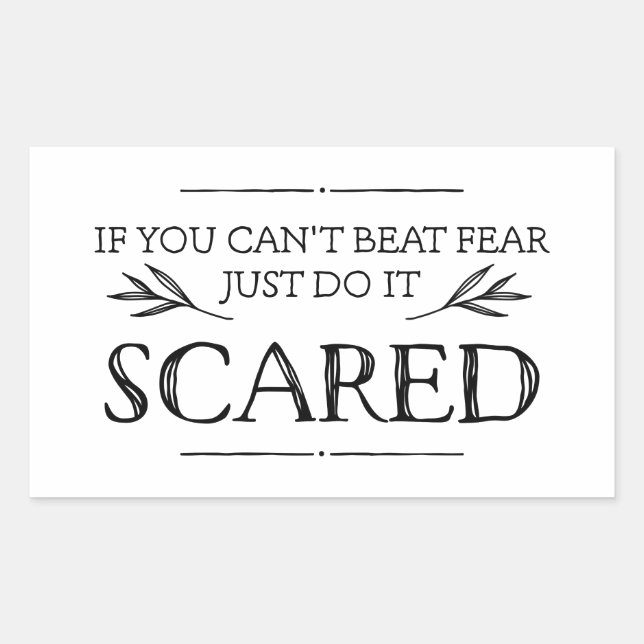 Adesivo Retangular Se você não consegue vencer o medo, apenas faça is (Frente)