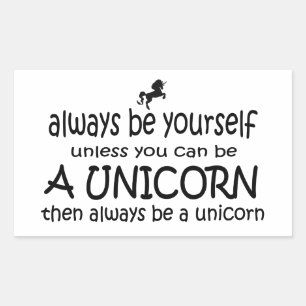Adesivo Retangular Seja sempre você mesmo, a menos que você puder s