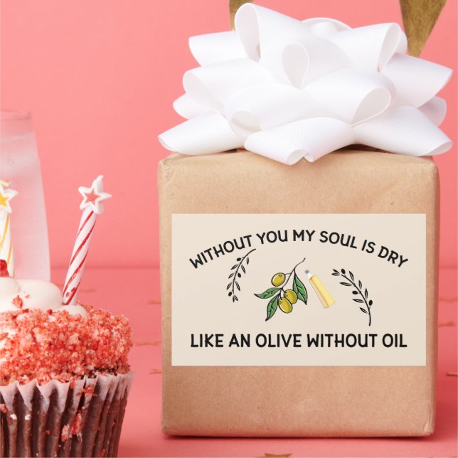 Adesivo Retangular Sem você a alma está seca como uma azeitona sem ól (Festa)