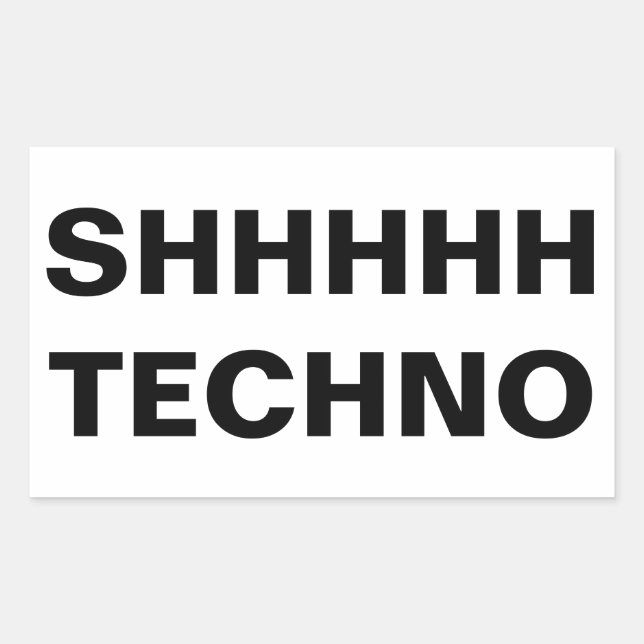 Adesivo Retangular SHHHHH TECHNO Sticker (Frente)