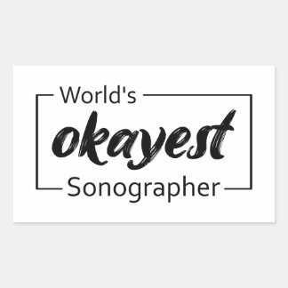 Adesivo Retangular Sonógrafo Okayest do Mundo