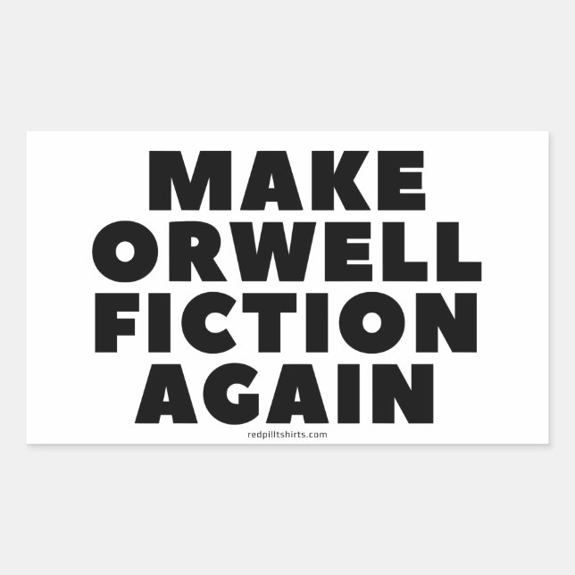 Adesivo Retangular Stickers "Make Orwell Fiction Novamente" (Frente)