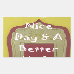 Adesivo Retangular Tenha um belo dia e um melhor Impressão de arte