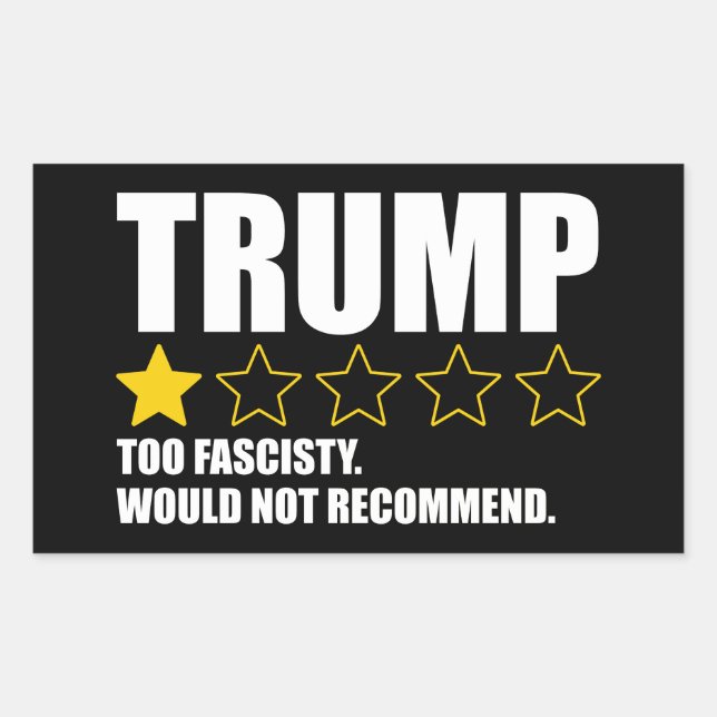 Adesivo Retangular Trump - Too Fascisty Would Not Recommend (Frente)