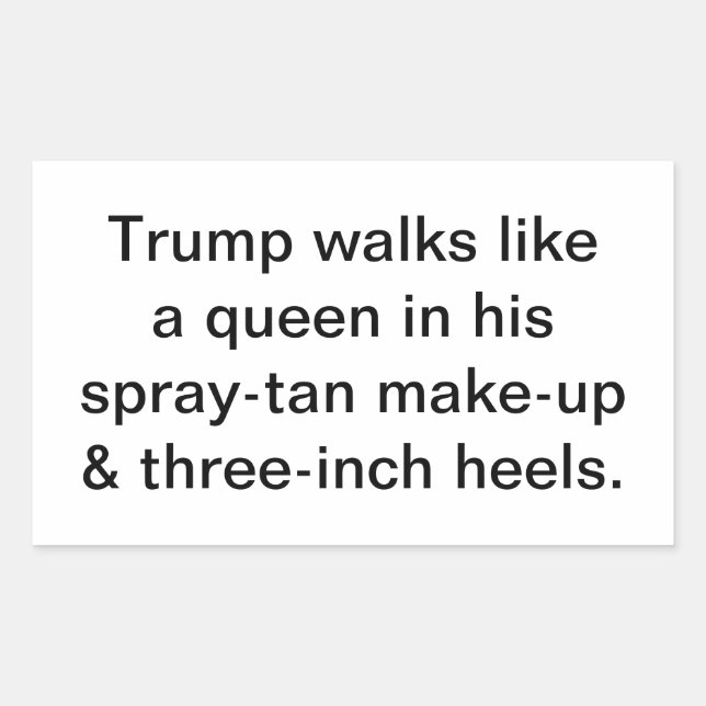 Adesivo Retangular Trump walks like a queen Hankamer Artjunkhaus Fun! (Frente)