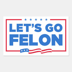 Adesivo Retangular Vamos Go Felon Anti-Trump