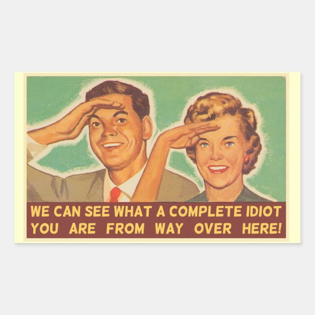 Adesivo Retangular Vemos que você é um idiota (Frente)