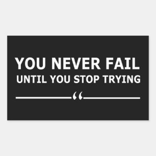 Adesivo Retangular você nunca falha até parar de tentar motivação