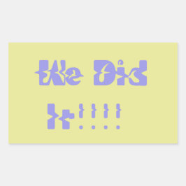 Adesivo Retangular We Did It Purple and Yellow