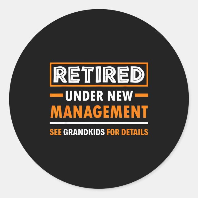 Adesivo Retired Under New Management Grandkids Funny Retir (Frente)