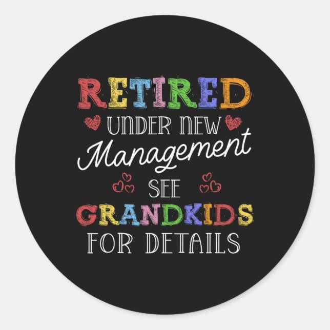 Adesivo Retired Under New Management See Grandkids Retirem (Frente)