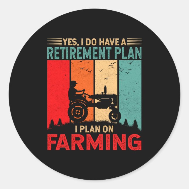 Adesivo Retirement Plan I Plan On Farming Funny Farmer  (Frente)