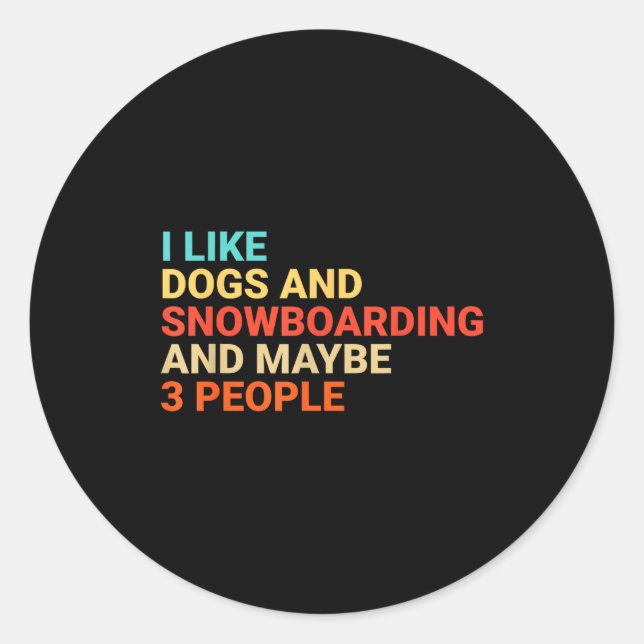 Adesivo Retro I Like Dogs And Snowboarding Lover Funny Sno (Frente)