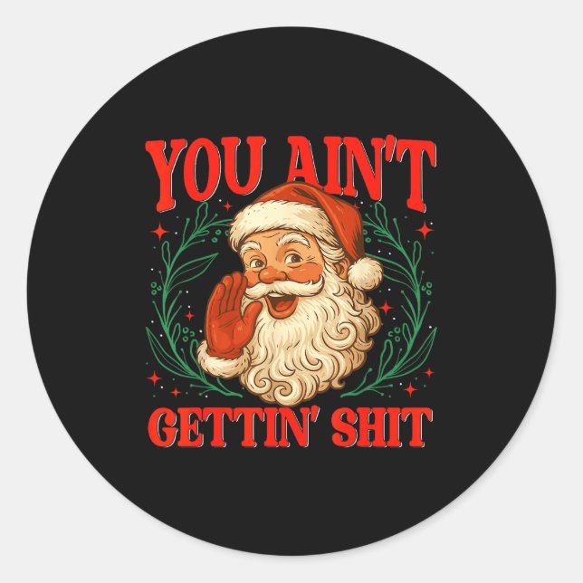 Adesivo Retro You Ain't Getting Funny Santa Christmas Humo (Frente)