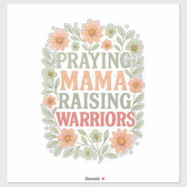 Adesivo Rezando Mama Levantando Guerreiros Impressão Flora