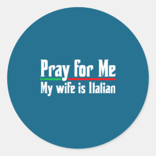 Adesivo Reze por mim, minha esposa italiana, marido engraç