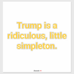 Adesivo Ridículo Simplório Trump Hankamer Artjunkhaus