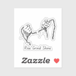 Adesivo Rise Grind Shine - Hustle Sticker