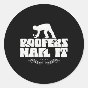 Adesivo Roofers Nail It Roofing Roofing Job