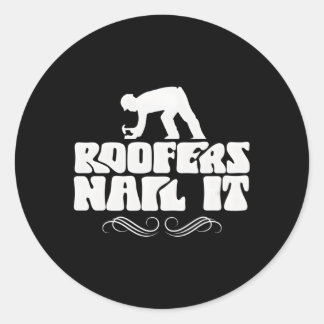 Adesivo Roofers Nail It Roofing Roofing Job