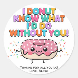 Adesivo Rosquinha sabe o que eu faria sem você.