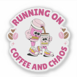 Adesivo Running on Coffee and Chaos Sticker