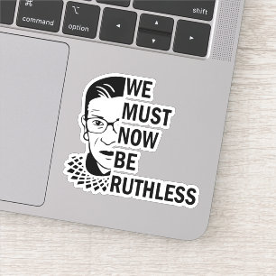 Adesivo Ruth Bader Ginsburg, Agora Devemos Ser Ruthless