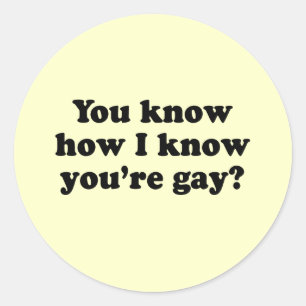 Adesivo Sabe como sei que é gay